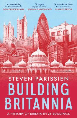 Building Britannia: A History of Britain in Twenty-Five Buildings