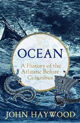 Ocean: A History of the Atlantic Before Columbus