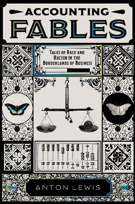 Accounting Fables: Tales of Race and Racism in the Borderlands of Business
