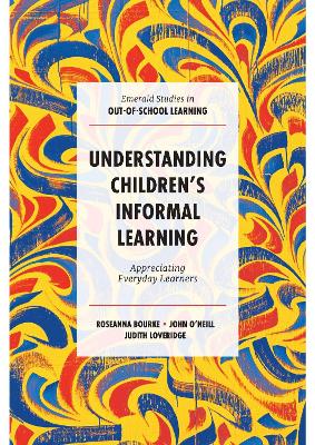 Understanding Children's Informal Learning: Appreciating Everyday Learners
