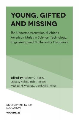 Young, Gifted and Missing: The Underrepresentation of African American Males in Science, Technology,  Engineering and Mathematics Disciplines