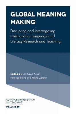 Global Meaning Making: Disrupting and Interrogating International Language and Literacy Research  and Teaching