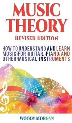 Music Theory: How to Understand and Learn Music for Guitar, Piano and Other Musical  Instruments
