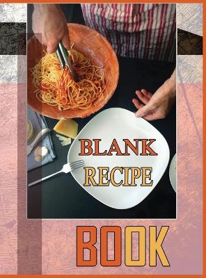 Blank Recipe Book To Write In Blank Cooking Book Recipe Journal 100 Recipe  Journal and Organizer (blank recipe book journal blank
