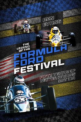 Legend of the Formula Ford Festival: Fifty Years of Motor Racing Action