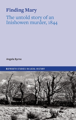 Finding Mary: The untold story of an Inishowen murder, 1844
