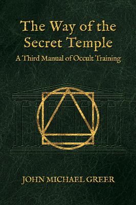 Way of the Secret Temple: A Third Manual of Occult Training