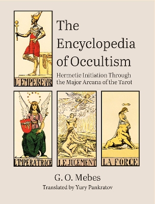 Encyclopedia of Occultism: Hermetic Initiation Through the Major Arcana of the Tarot