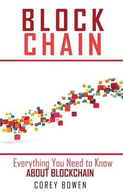 Blockchain: Everything You Need to Know About Blockchain