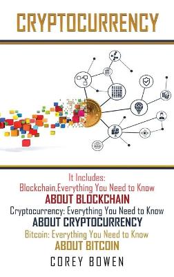 Cryptocurrency: 3 Manuscripts: Blockchain, Cryptocurrency, Bitcoin