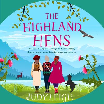 Highland Hens: The uplifting, feel-good read from MILLION COPY BESTSELLER Judy Leigh Unabridged edition