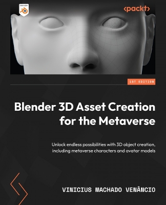Blender 3D Asset Creation for the Metaverse: Unlock endless possibilities with 3D object creation, including metaverse  characters and avatar models