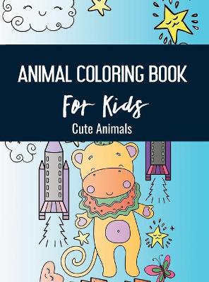 Animals Coloring Book for Kids: Cute Animals