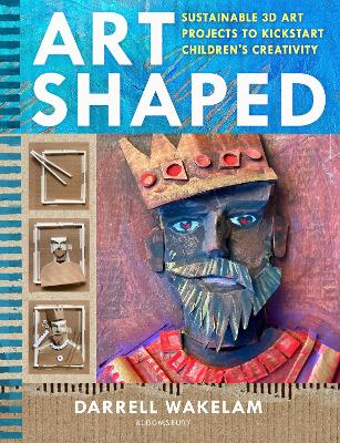 Art Shaped: 50 Sustainable Art Projects to Kickstart Children's Creativity