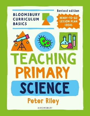 Bloomsbury Curriculum Basics: Teaching Primary Science 2nd edition