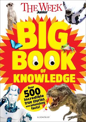Week Junior Big Book of Knowledge: The ultimate book for curious kids with over 500 incredible true stories and astonishing facts