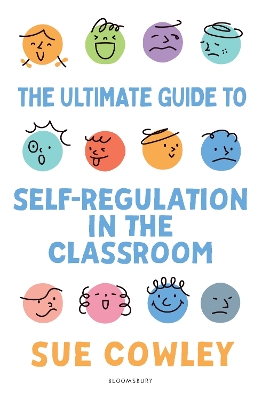Ultimate Guide to Self-Regulation in the Classroom: Helping teachers improve outcomes for every learner