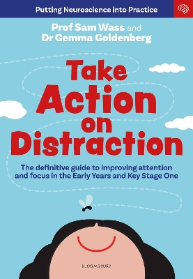 Take Action on Distraction: The definitive guide to improving attention and focus in the Early Years and Key Stage One