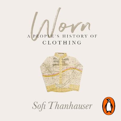 Worn: A People's History of Clothing