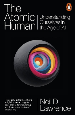 Atomic Human: Understanding Ourselves in the Age of AI