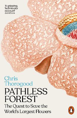 Pathless Forest: The Quest to Save the Worlds Largest Flowers
