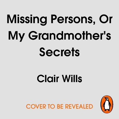 Missing Persons, Or My Grandmother's Secrets