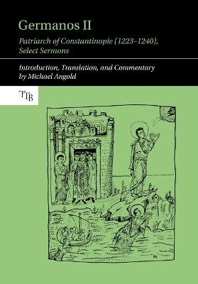 Germanos II, Patriarch of Constantinople (1223-1240): Select Sermons