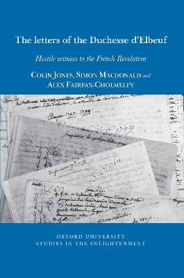 Letters of The Duchesse d'Elbeuf: Hostile Witness to the French Revolution