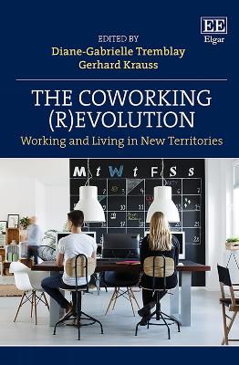 Coworking (R)evolution: Working and Living in New Territories