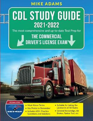 CDL Study Guide 2021-2022: The most comprehensive and up-to-date Test prep for the Commercial Driver's  License Exam