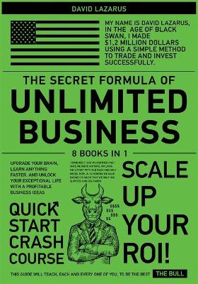 Secret Formula of Unlimited Business [ 8 in 1]: Upgrade Your Brain, Learn Anything Faster, and Unlock Your Exceptional Life  with a Profitable Business Ideas