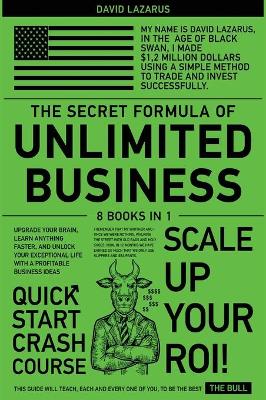 Secret Formula of Unlimited Business [ 8 in 1]: Upgrade Your Brain, Learn Anything Faster, and Unlock Your Exceptional Life  with a Profitable Business Ideas