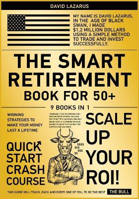 Smart Retirement Book for 50plus [ 9 in 1]: Winning Strategies to Make Your Money Last a Lifetime