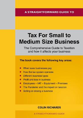 Straightforward Guide to Tax for Small to Medium Size Business: Revised Edition 2022