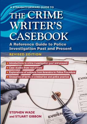 Straightforward Guide to The Crime Writers Casebook: A reference guide to police investigations past and present Revised Edition