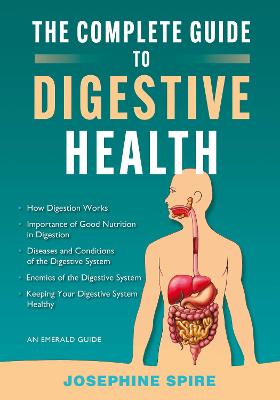 Complete Guide to Digestive Health: An Emerald Guide