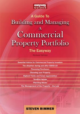 Guide to Building and Managing a Commercial Property Portfolio: The Easyway Revised Edition 2023