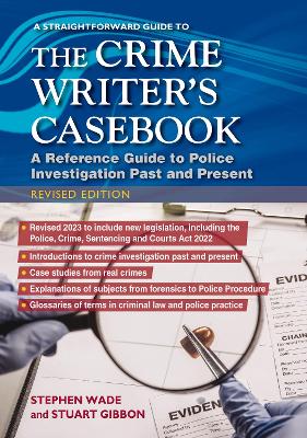 Straightforward Guide to The Crime Writers Casebook: A reference guide to police investigations past and present Revised Edition