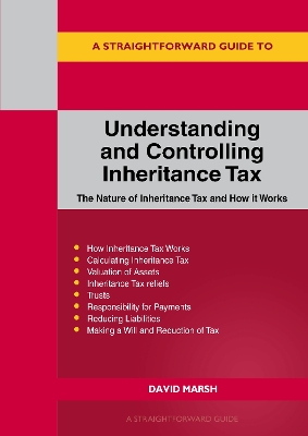 Straightforward Guide to Understanding and Controlling Inheritance Tax: Revised Edition - 2023