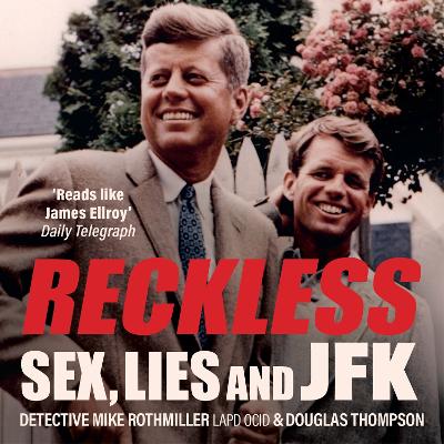 Reckless: Sex, Lies and JFK Unabridged edition