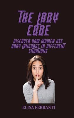Lady Code: Discover how women use body language in different situations