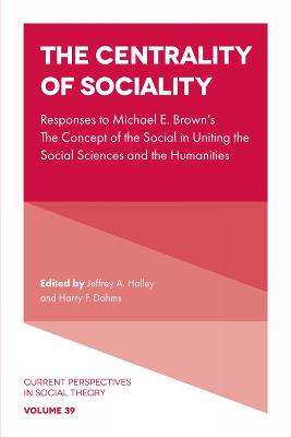 Centrality of Sociality: Responses to Michael E. Brown's The Concept of the Social in Uniting the Social Sciences and the Humanities