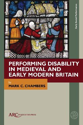 Performing Disability in Medieval and Early Modern Britain New edition