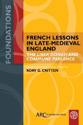 French Lessons in Late-Medieval England: The &quote;Liber Donati&quote; and &quote;Commune Parlance&quote;