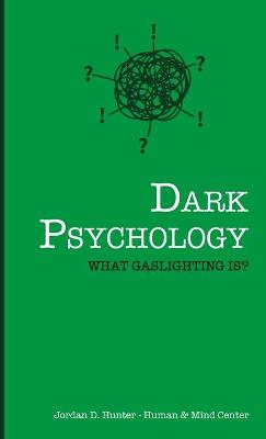 Dark Psychology: What Gaslighting Is?
