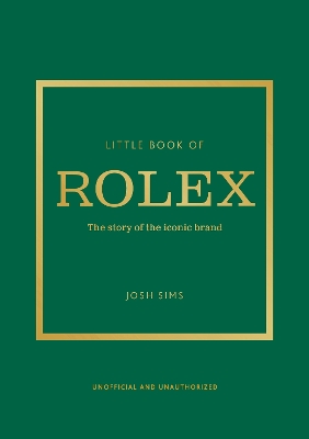 Little Book of Rolex: The story behind the iconic brand