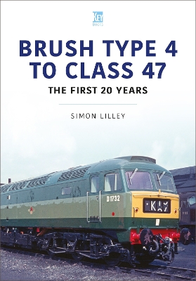 Brush Type 4 to Class 47 - the first 25 Years