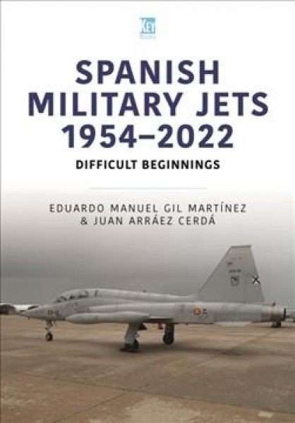 Spanish Military Jets 1954-2022: Difficult Beginnings