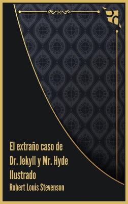extrano caso de Dr. Jekyll y Mr. Hyde Ilustrado