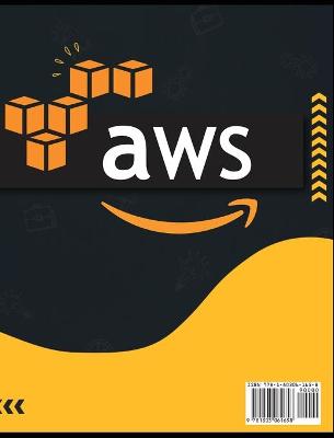 Aws: The Most Complete Guide to Learn Step by Step Amazon Web Service Large type / large print edition